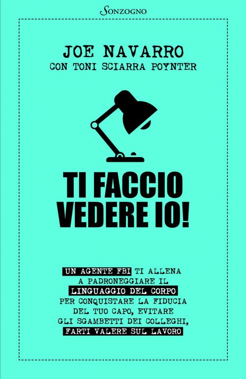 Cover of the book Ti faccio vedere io! by Joe Navarro, Sonzogno