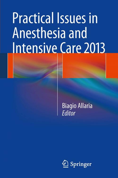 Cover of the book Practical Issues in Anesthesia and Intensive Care 2013 by , Springer Milan