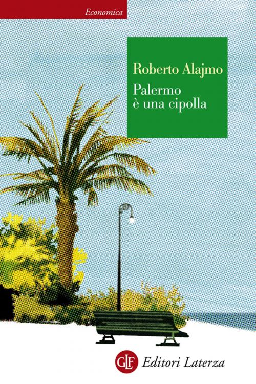 Cover of the book Palermo è una cipolla by Roberto Alajmo, Editori Laterza