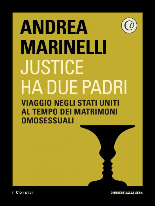 Cover of the book Justice ha due padri by Andrea Marinelli, Corriere della Sera, Corriere della Sera