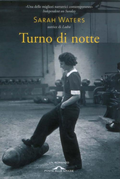 Cover of the book Turno di notte by Sarah Waters, Ponte alle Grazie