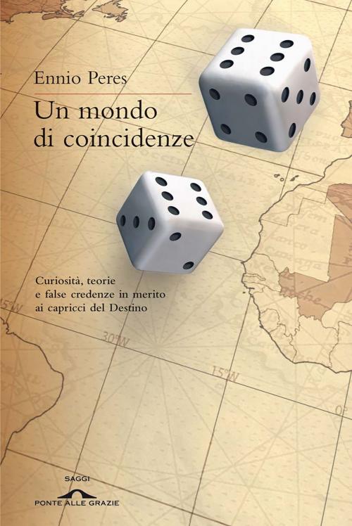 Cover of the book Un mondo di coincidenze by Ennio Peres, Ponte alle Grazie