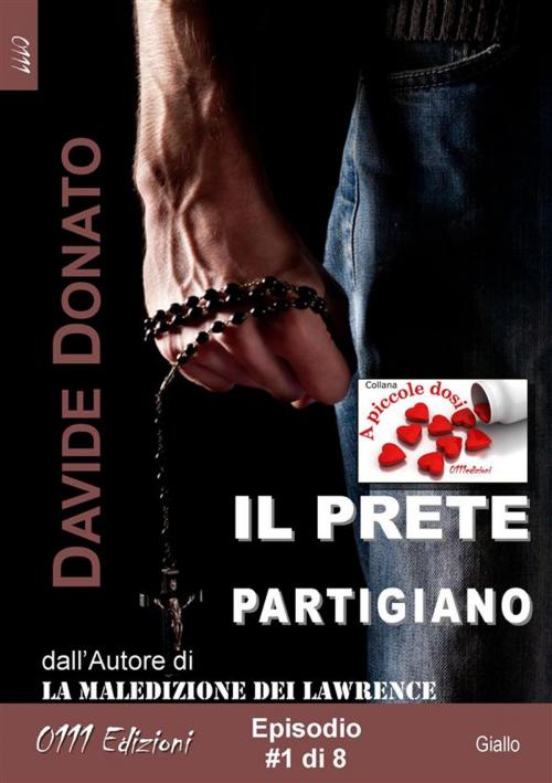 Cover of the book Il prete partigiano episodio #1 by Davide Donato, 0111 Edizioni