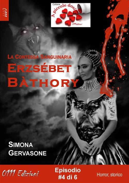 Cover of the book Erzsébet Bàthory #4 by Simona Gervasone, 0111 Edizioni
