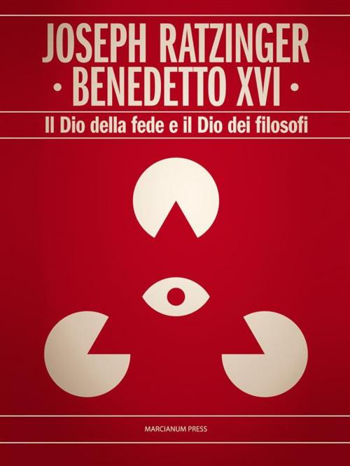 Cover of the book Il Dio della fede e il Dio dei filosofi by Benedetto XVI, Joseph Ratzinger, Marcianum Press