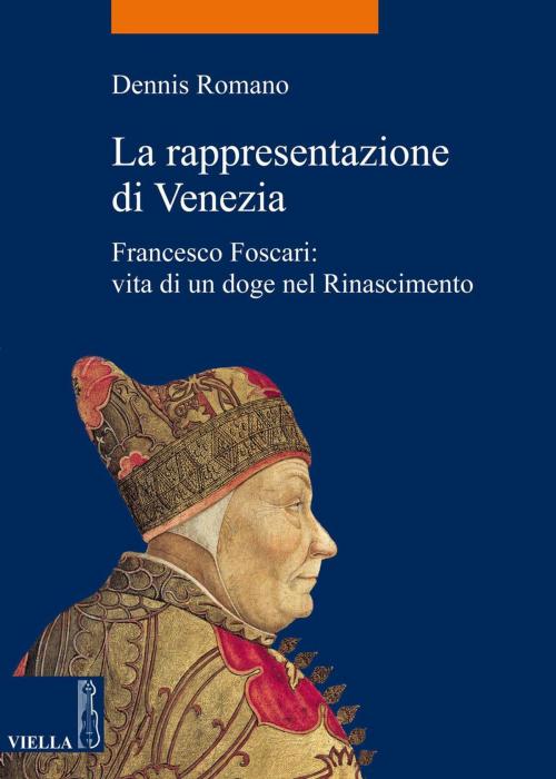 Cover of the book La rappresentazione di Venezia by Dennis Romano, Viella Libreria Editrice