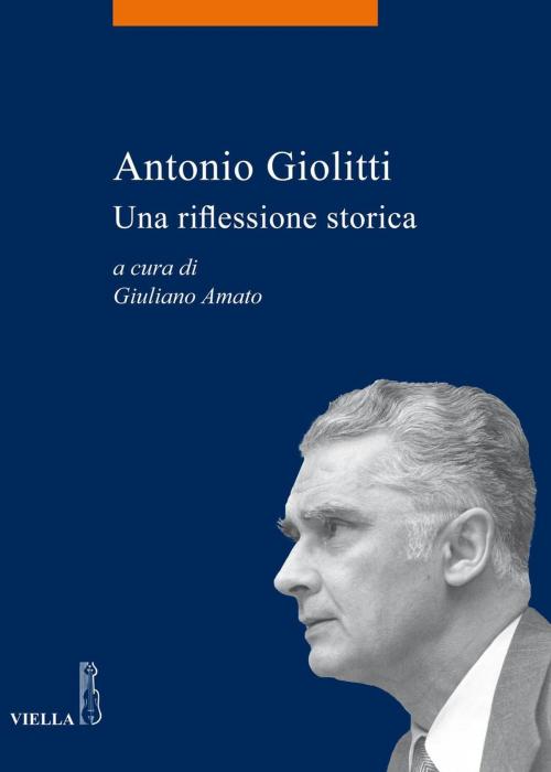 Cover of the book Antonio Giolitti by Autori Vari, Viella Libreria Editrice