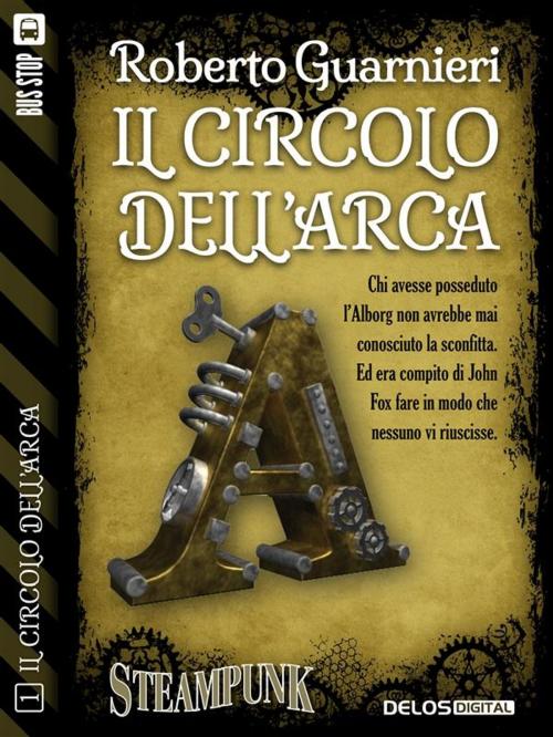 Cover of the book Il Circolo dell'Arca by Roberto Guarnieri, Delos Digital