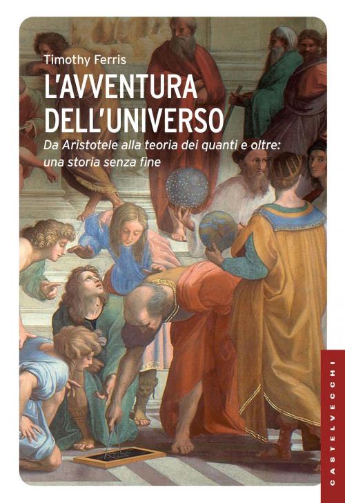 Cover of the book L'avventura dell'universo by Timothy Ferris, Castelvecchi