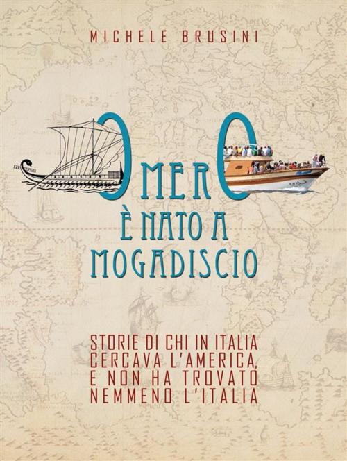 Cover of the book Omero è nato a mogadiscio by Michele Brusini, Michele Brusini
