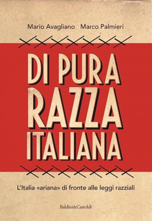 Cover of the book Di pura razza italiana by Mario Avagliano, Marco Palmieri, Baldini&Castoldi