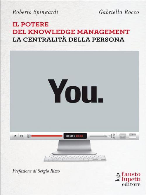 Cover of the book Il potere del knowledge management by Roberto Spingardi, Gabriella Rocco, Fausto Lupetti Editore