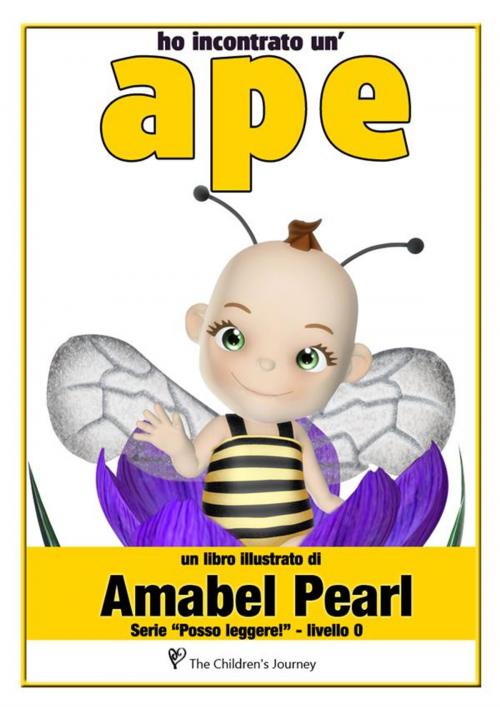 Cover of the book Ho incontrato un'ape (serie posso leggere) by Amabel Pearl, Amabel Pearl