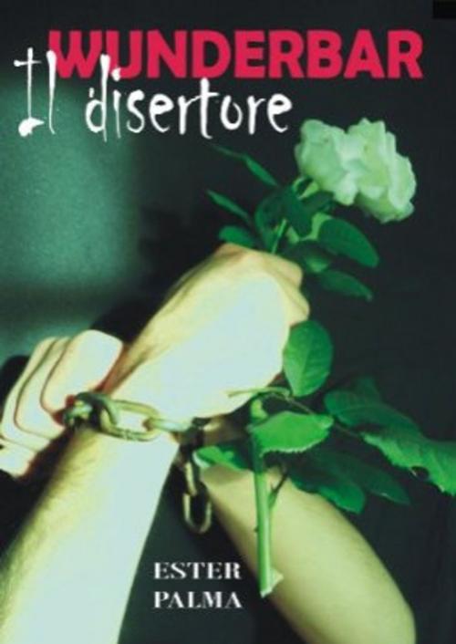 Cover of the book Il disertore by Ester Palma, Ester Palma