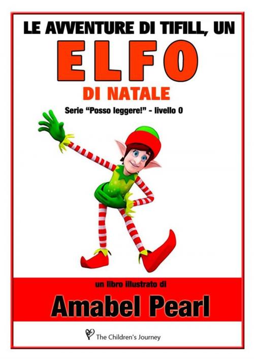 Cover of the book Le avventure di tifill, un elfo di natale (libro illustrato) (serie posso leggere!) by Amabel Pearl, Amabel Pearl