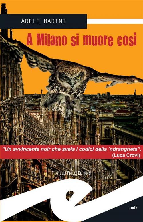 Cover of the book A Milano si muore così by Adele Marini, Fratelli Frilli Editori