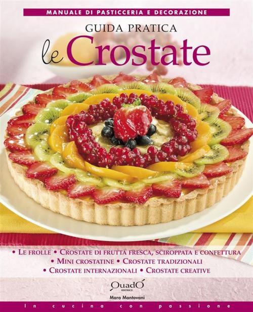 Cover of the book Le crostate - Guida pratica by Mara Mantovani, Quadò Editrice