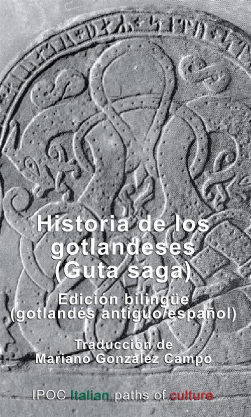 Cover of the book Historia de los gotlandeses (Guta saga) by Mariano González Campo, IPOC Italian Path of Culture