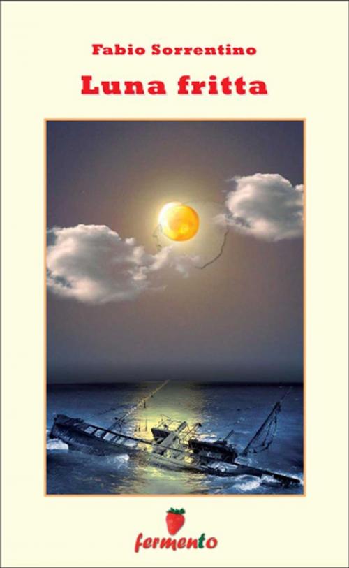 Cover of the book Luna fritta by Fabio Sorrentino, Fermento