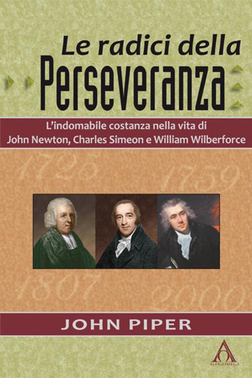 Cover of the book Le radici della perseveranza by John Piper, Alfa & Omega