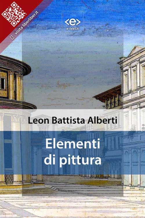 Cover of the book Elementi di pittura by Leon Battista Alberti, E-text