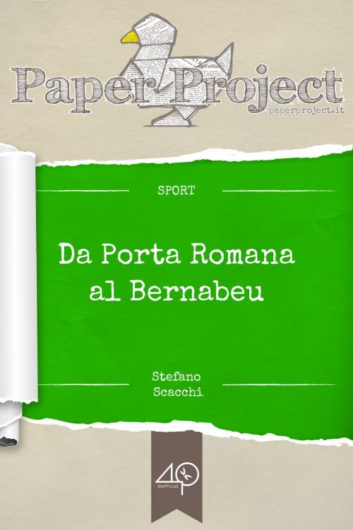 Cover of the book Da Porta Romana al Bernabeu by Stefano Scacchi, 40k Unofficial/Paper Project