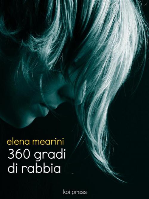 Cover of the book 360 gradi di rabbia by Elena Mearini, Koi Press