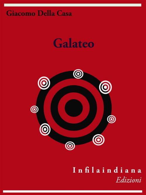 Cover of the book Galateo by Giovanni Della Casa, Infilaindiana Edizioni