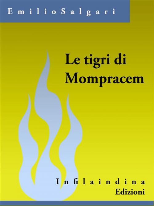 Cover of the book Le tigri di Mompracem by Emilio Salgàri, Infilaindiana Edizioni