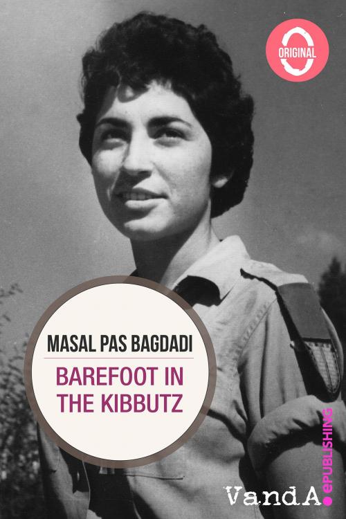 Cover of the book Barefoot in the kibbutz by Masal Pas Bagdadi, VandA ePublishing