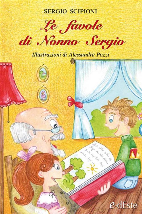 Cover of the book Le favole di Nonno Sergio by Sergio Scipioni, Edizioni dEste