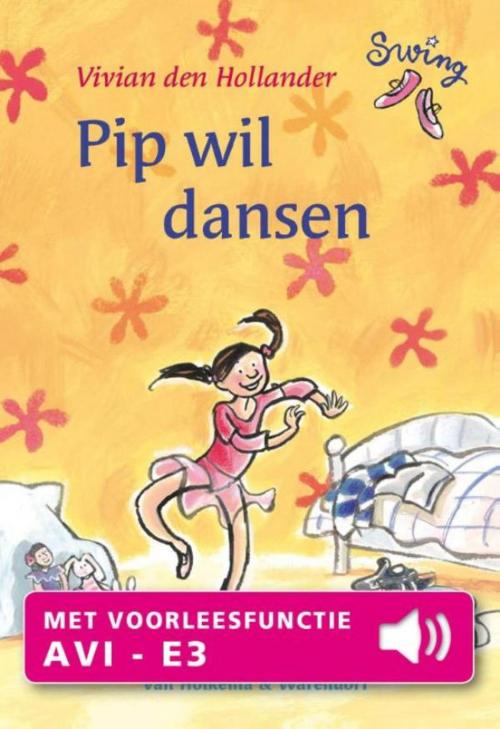 Cover of the book Pip wil dansen by Vivian den Hollander, Uitgeverij Unieboek | Het Spectrum