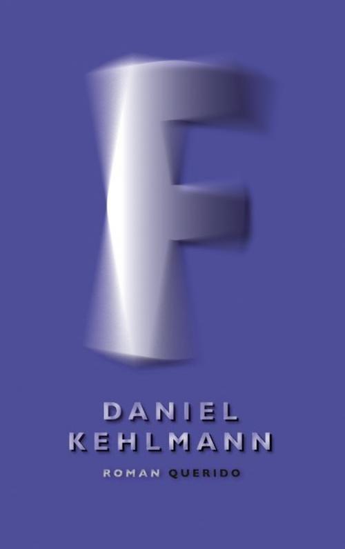 Cover of the book F by Daniel Kehlmann, Singel Uitgeverijen