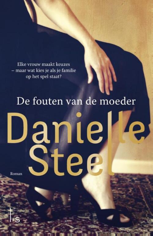 Cover of the book De fouten van de moeder by Danielle Steel, Luitingh-Sijthoff B.V., Uitgeverij