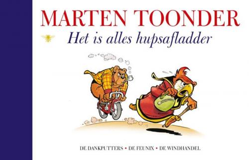 Cover of the book Het is alles hupsafladder by Marten Toonder, Bezige Bij b.v., Uitgeverij De