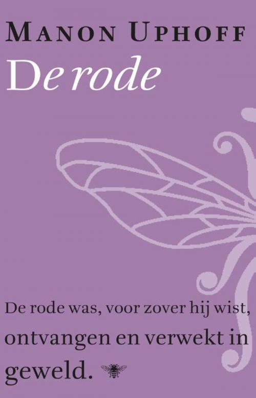 Cover of the book De rode by Manon Uphoff, Bezige Bij b.v., Uitgeverij De