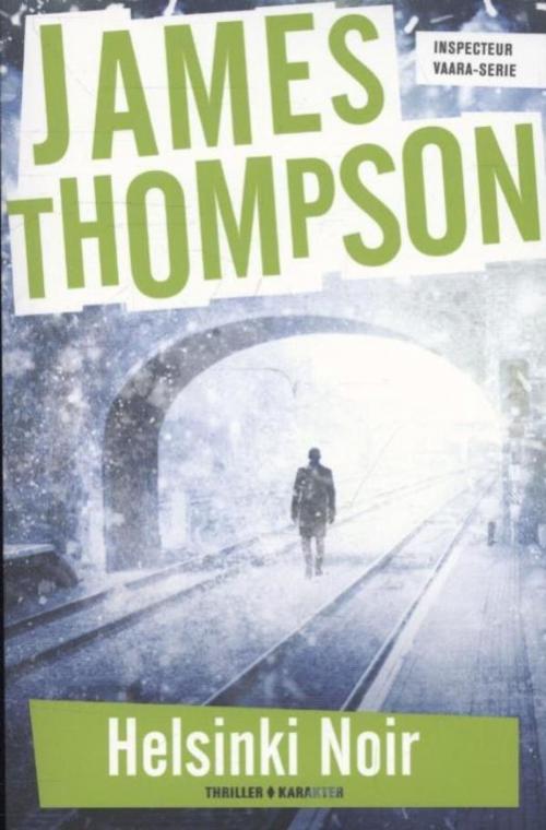 Cover of the book Helsinki noir by James Thompson, Karakter Uitgevers BV