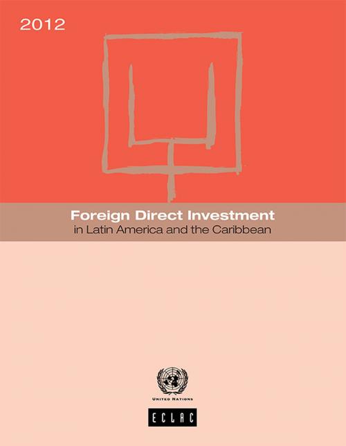 Cover of the book Foreign Direct Investment in Latin America and the Caribbean 2012 by United Nations, United Nations
