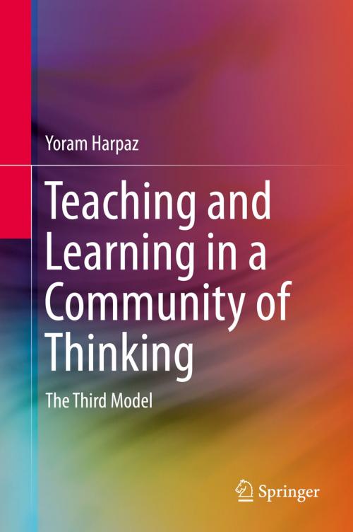 Cover of the book Teaching and Learning in a Community of Thinking by Yoram Harpaz, Springer Netherlands
