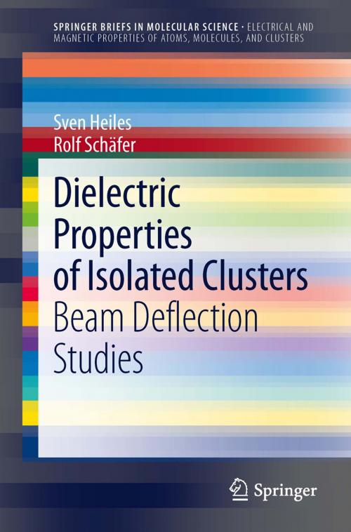 Cover of the book Dielectric Properties of Isolated Clusters by Sven Heiles, Rolf Schäfer, Springer Netherlands