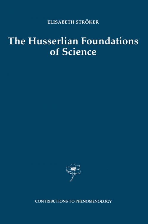 Cover of the book The Husserlian Foundations of Science by Elisabeth Ströker, Springer Netherlands