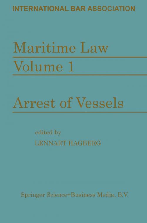 Cover of the book Maritime Law: Volume I Arrest of Vessels by Committee on Maritime and Transport Law Staff, Springer Netherlands