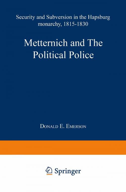 Cover of the book Metternich and the Political Police by Donald Eugene Emerson, Springer Netherlands