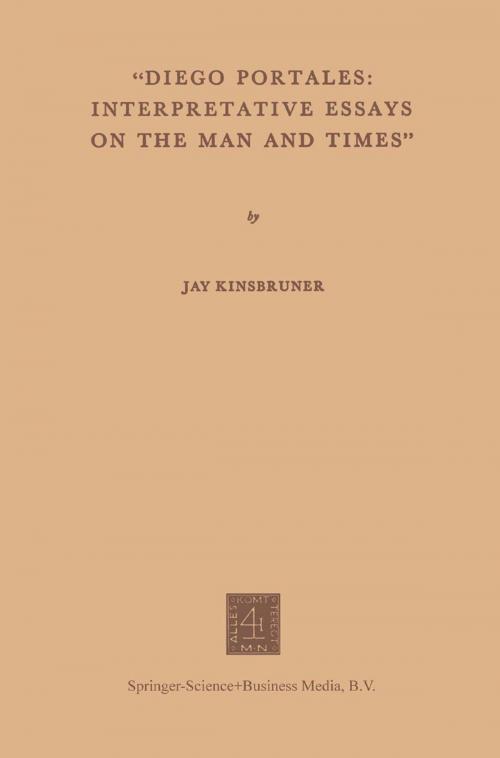 Cover of the book “Diego Portales: Interpretative Essays on the Man and Times” by Jay Kinsbruner, Springer Netherlands