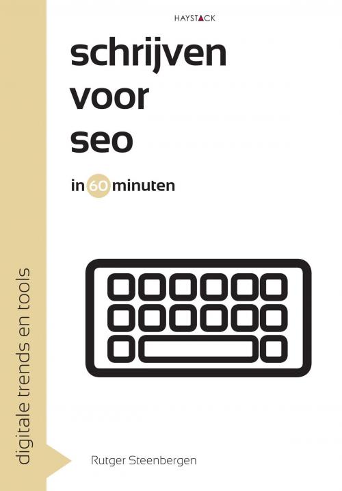 Cover of the book Schrijven voor SEO in 60 minuten by Rutger Steenbergen, Haystack, Uitgeverij