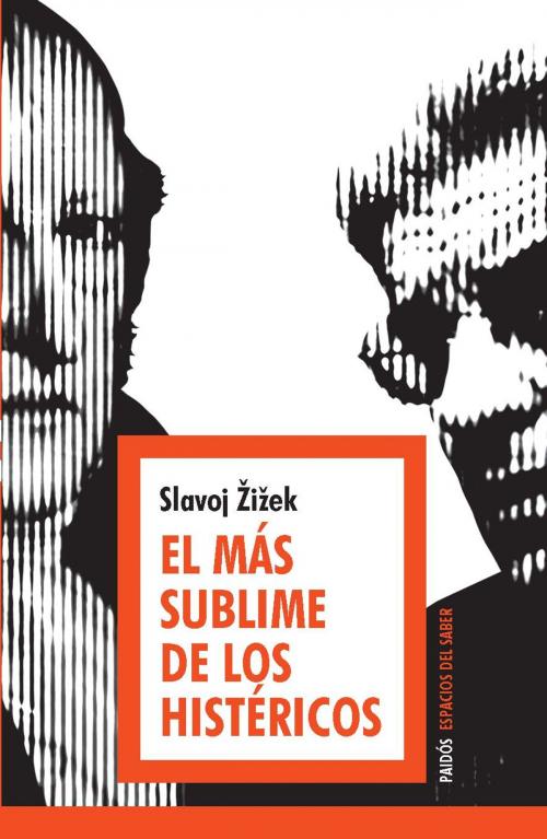 Cover of the book El más sublime de los histéricos by Slavoj Zizek, Grupo Planeta - Argentina