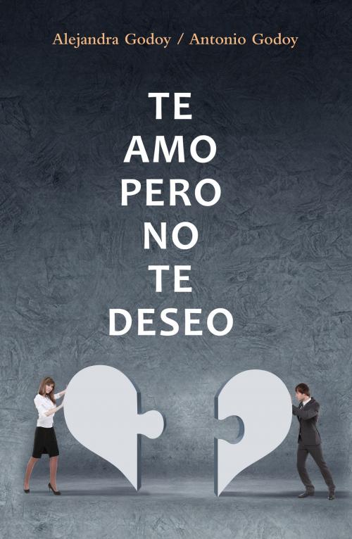 Cover of the book Te amo, pero no te deseo by Alejandra Godoy Haeberle, Penguin Random House Grupo Editorial Chile