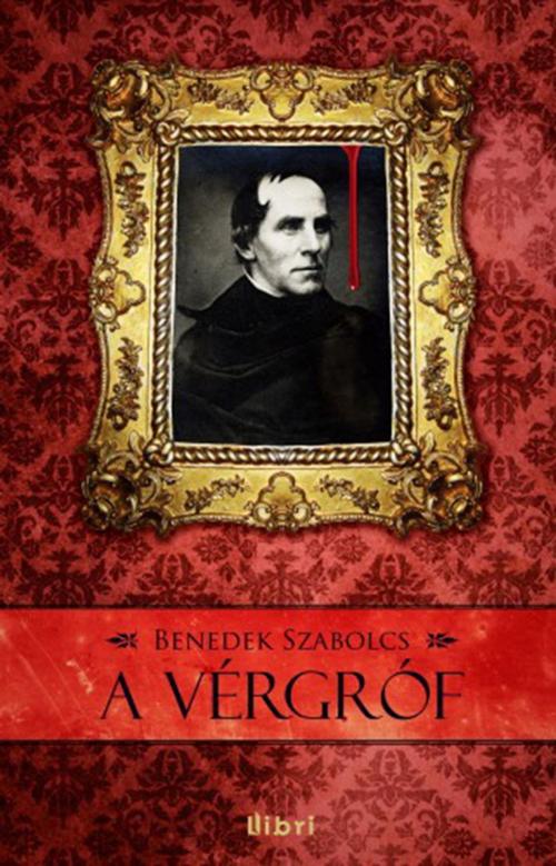 Cover of the book A vérgróf by Benedek Szabolcs, Libri Kiadó