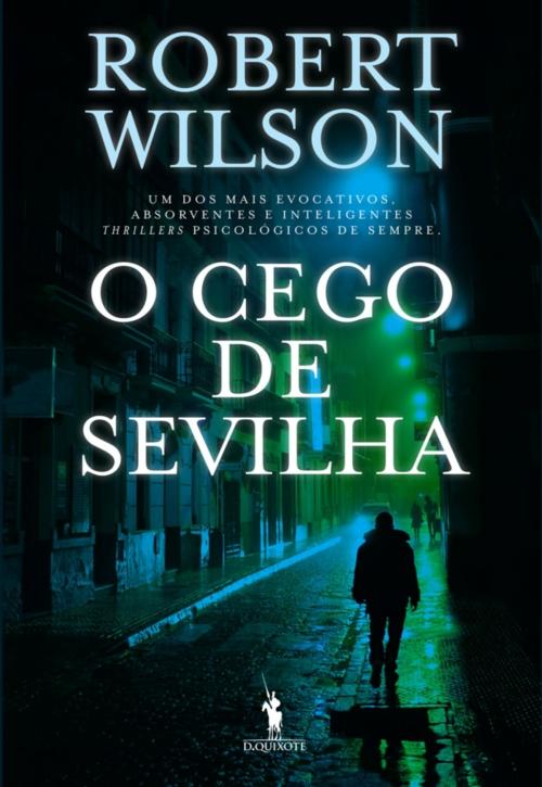 Cover of the book O Cego de Sevilha by Robert Wilson, D. QUIXOTE