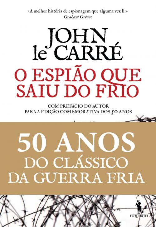 Cover of the book O Espião Que Saiu do Frio by John Le Carré, D. QUIXOTE